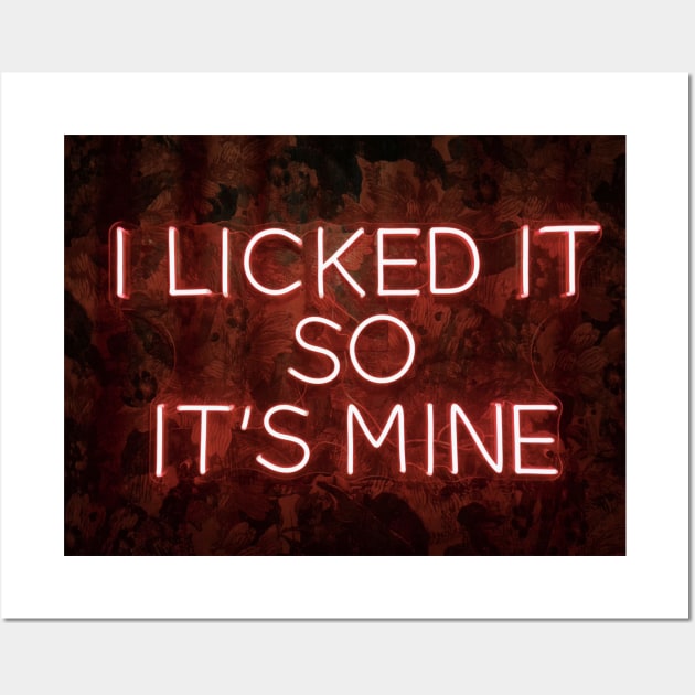 i licked its so mine Wall Art by pundi ramadhan sudrajat